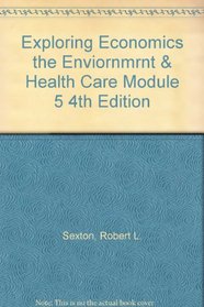 Exploring Economics (The Environment & Health Care) Module 5 (Modular Utility, 5)