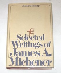 Selected Writings of James A. Michener (Modern Library, 296.1)