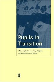 Pupils in Transition: Moving Between Key Stages