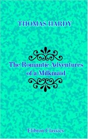 The Romantic Adventures of a Milkmaid