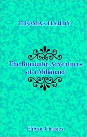 The Romantic Adventures of a Milkmaid