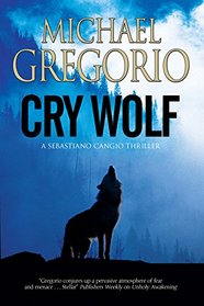Cry Wolf: A Mafia thriller set in rural Italy (Sebastian Cangio)