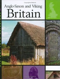 Anglo-Saxon and Viking Britain (History from Buildings)