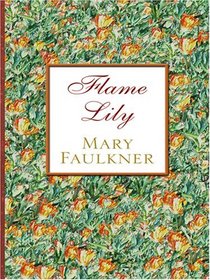Flame Lily (Thorndike Large Print Candlelight Series)