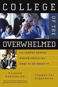 College of the Overwhelmed : The Campus Mental Health Crisis and What to Do About It