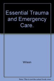 Essential Trauma and Emergency Care.
