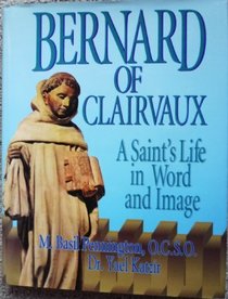 Bernard of Clairvaux: A Saint's Life in Word and Image