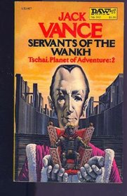 Servants of the Wankh (Tschai: Planet of Adventure, Vol. 2)