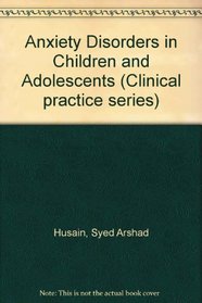 Anxiety Disorders in Children and Adolescents (Clinical Practice)