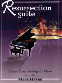 Resurrection Suite: Vibrant Hymn Settings for Piano