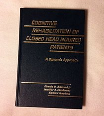 Cognitive Rehabilitation of Closed Head Injured Patients: A Dynamic Approach