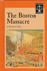 Famous Trials - The Boston Massacre (Famous Trials)