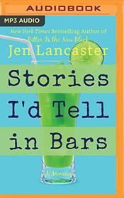 Stories I'd Tell in Bars