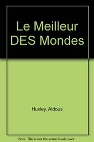 Le Meilleur DES Mondes (French Edition)
