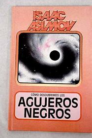 Como Descubrimos Los Agujeros Negros/How Did We Find Out About Black Holes