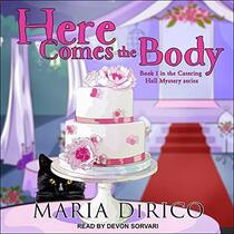 Here Comes the Body (The Catering Hall Mysteries)