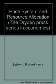 Price System and Resource Allocation (The Dryden Press series in economics)