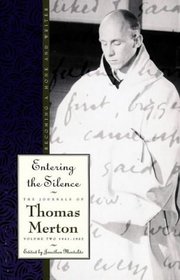Entering the Silence : Becoming a Monk and a Writer (The Journals of Thomas Merton, V. 2)