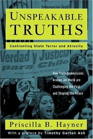 Unspeakable Truths : Confronting State Terror and Atrocity