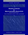 Making Choices for Multicultural Education: Five Approaches to Race, Class, and Gender, 3rd Edition