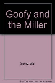 Goofy and the Miller (Grolier Book Club Edition)