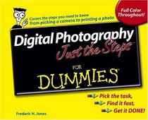 Digital Photography Just The Steps  For Dummies   (For Dummies (Computer/Tech))