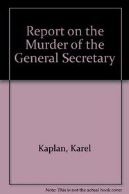 Report on the Murder of the General Secretary