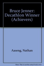Bruce Jenner: Decathlon Winner (The Achievers)