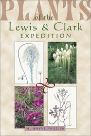 Plants of the Lewis  Clark Expedition (Lewis  Clark Expedition)
