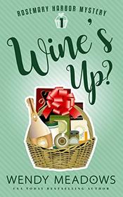 Wine's Up? (Rosemary Harbor Mystery)