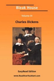 Bleak House Volume III [EasyRead Edition]