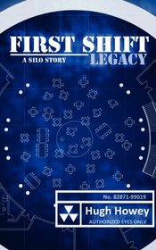 First Shift - Legacy (Part 6 of the Silo Series)
