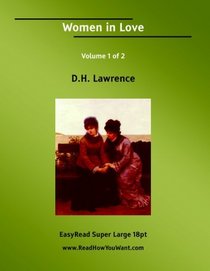 Women in Love Volume 1 of 2: [EasyRead Super Large 18pt Edition]