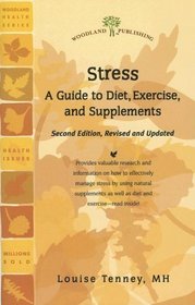 Stress: A Guide to Diet, Exercise, and Supplements (Woodland Health)