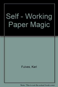 Self-working paper magic: 81 foolproof tricks