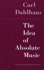 The Idea of Absolute Music