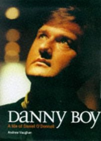 Danny Boy: A Life of Daniel O'Donnell