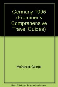 Frommer's Comprehensive Travel Guide: Germany '95 (Comprehensive Travel Guide)