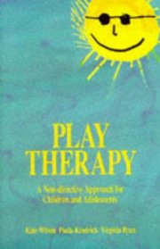 Play Therapy a Non Directive Approach for Children and Adolescents: A Non-Directive Approach for Children and Adolescents
