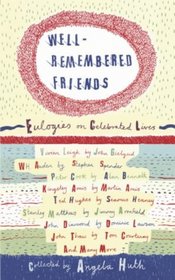 Well Remembered Friends: Eulogies on Celebrated Lives