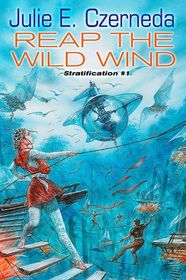 Reap the Wild Wind (Stratification, Bk 1)