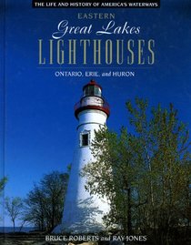 Eastern Great Lakes Lighthouses: Ontario, Erie, and Huron (Lighthouse Series (Philadelphia, Pa.).)