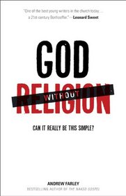 God without Religion: Can It Really Be This Simple?