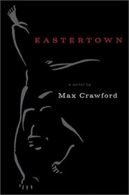 Eastertown: A Novel (Literature of the American West, V. 11)