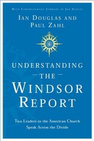 Understanding the Windsor Report: Two Leaders in the American Church Speak Across the Divide