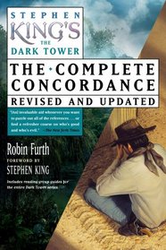 Stephen King's The Dark Tower: The Complete Concordance, Revised and Updated