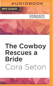The Cowboy Rescues a Bride (The Cowboys of Chance Creek)