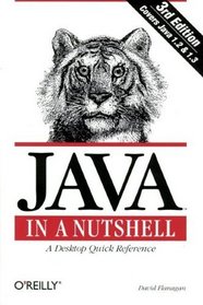 Java in a Nutshell : A Desktop Quick Reference (Java Series) (3rd Edition)
