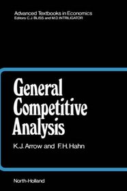 General Competitive Analysis, Volume 12 (Advanced Textbooks in Economics)