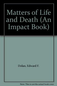 Matters of Life and Death (An Impact Book)